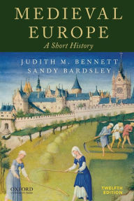 Rapidshare download free ebooks Medieval Europe: A Short History 9780190064617 by Judith M. Bennett, Sandy Bardsley