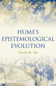 Title: Hume's Epistemological Evolution, Author: Hsueh M. Qu