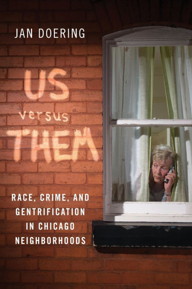 Us versus Them: Race, Crime, and Gentrification Chicago Neighborhoods