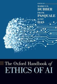 Title: The Oxford Handbook of Ethics of AI / Edition 1, Author: Markus D. Dubber