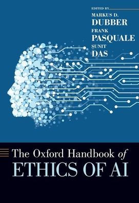 The Oxford Handbook of Ethics of AI / Edition 1