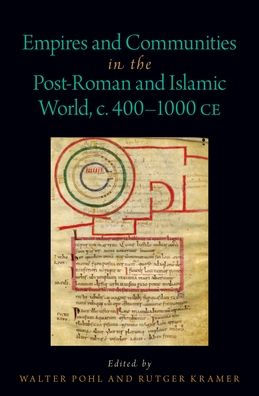 Empires and Communities the Post-Roman Islamic World, C. 400-1000 CE