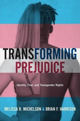 Transforming Prejudice: Identity, Fear, and Transgender Rights