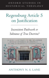 Title: The Regensburg Article 5 on Justification: Inconsistent Patchwork or Substance of True Doctrine?, Author: Anthony N. S. Lane