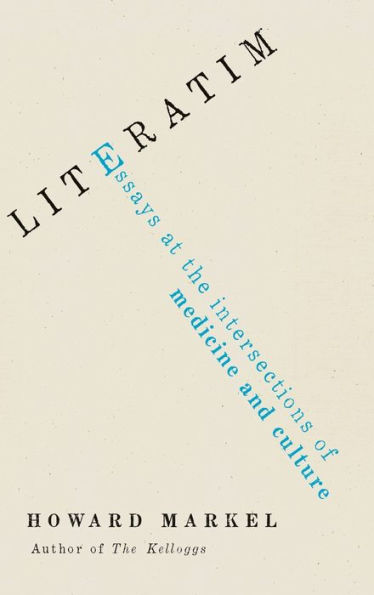 Literatim: Essays at the Intersections of Medicine and Culture