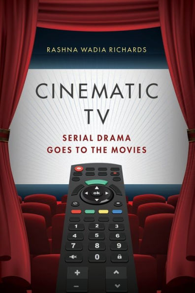 Cinematic TV: Serial Drama goes to the Movies