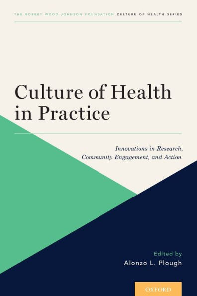 Culture of Health Practice: Innovations Research, Community Engagement, and Action