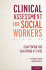 Clinical Assessment for Social Workers: Quantitative and Qualitative Methods