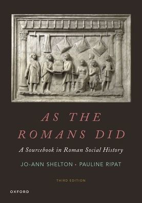 As the Romans Did: A Sourcebook Roman Social History