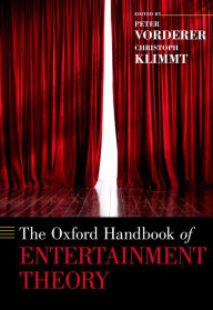 Title: The Oxford Handbook of Entertainment Theory, Author: Peter Vorderer