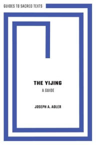 Title: The Yijing: A Guide, Author: Joseph A. Adler