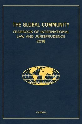 The Global Community Yearbook of International Law and Jurisprudence 2018