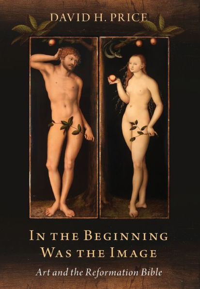 the Beginning Was Image: Art and Reformation Bible