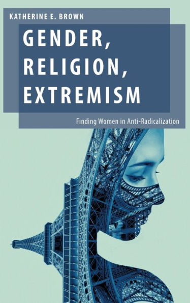 Gender, Religion, Extremism: Finding Women Anti-Radicalization