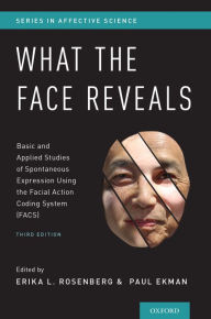 Title: What the Face Reveals: Basic and Applied Studies of Spontaneous Expression Using the Facial Action Coding System (FACS), Author: Erika L. Rosenberg