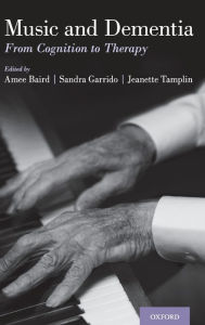 Title: Music and Dementia: From Cognition to Therapy, Author: Amee Baird