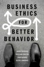 Business Ethics for Better Behavior