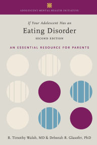 Title: If Your Adolescent Has an Eating Disorder: An Essential Resource for Parents, Author: Tim Walsh