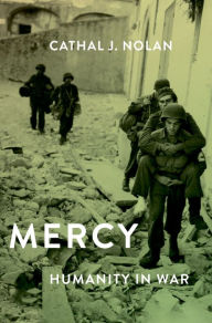 Title: Mercy: Humanity in War, Author: Cathal J. Nolan