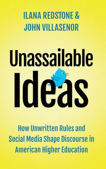 Unassailable Ideas: How Unwritten Rules and Social Media Shape Discourse American Higher Education