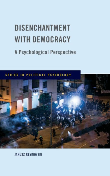 Disenchantment with Democracy: A Psychological Perspective