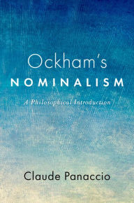Title: Ockham's Nominalism: A Philosophical Introduction, Author: Claude Panaccio