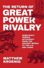 The Return of Great Power Rivalry: Democracy versus Autocracy from the Ancient World to the U.S. and China