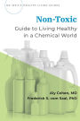 Non-Toxic: Guide to Living Healthy in a Chemical World