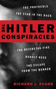 Download english audio books for free The Hitler Conspiracies: The Protocols - The Stab in the Back - The Reichstag Fire - Rudolf Hess - The Escape from the Bunker (English Edition)  by Richard J. Evans 9780190083052