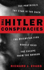 The Hitler Conspiracies: The Protocols - The Stab in the Back - The Reichstag Fire - Rudolf Hess - The Escape from the Bunker