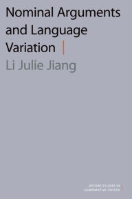 Title: Nominal Arguments and Language Variation, Author: Li Julie Jiang