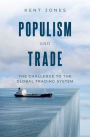 Populism and Trade: The Challenge to the Global Trading System