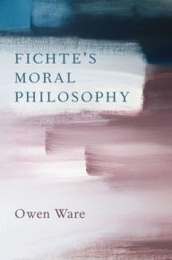 Pdf ebook gratis download Fichte's Moral Philosophy by Owen Ware (English literature)