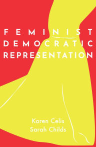 Title: Feminist Democratic Representation, Author: Karen Celis