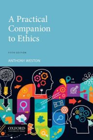 Title: A Practical Companion to Ethics, Author: Anthony Weston