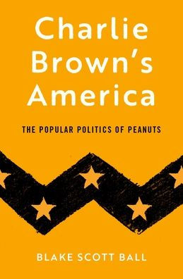 Charlie Brown's America: The Popular Politics of Peanuts