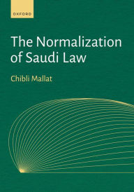 Title: The Normalization of Saudi Law, Author: Chibli Mallat