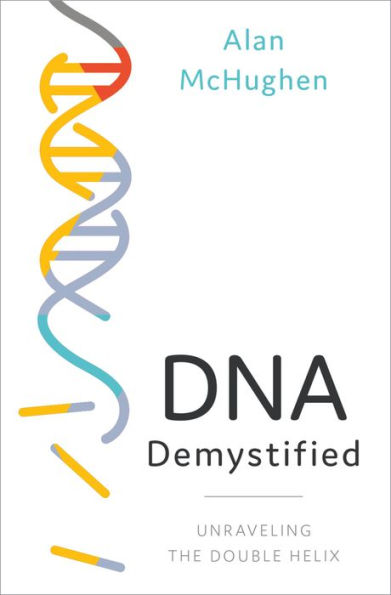 DNA Demystified: Unravelling the Double Helix