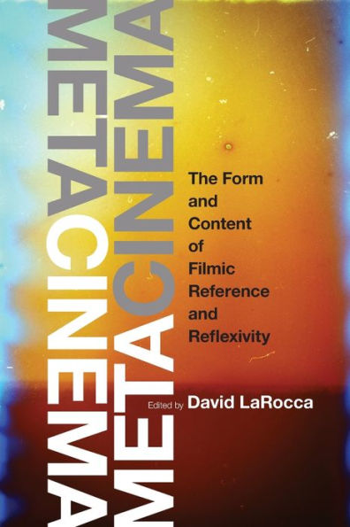 Metacinema: The Form and Content of Filmic Reference Reflexivity