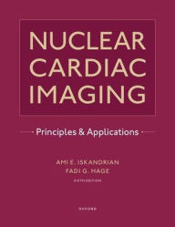 Title: Nuclear Cardiac Imaging: Principles and Applications, Author: Ami E. Iskandrian