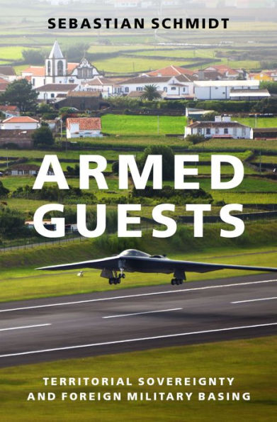 Armed Guests: Territorial Sovereignty and Foreign Military Basing