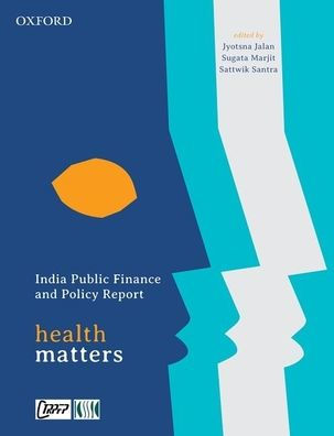 India Public Finance and Policy Report: Health Matters