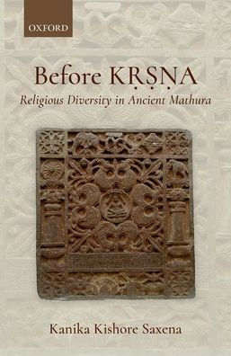 Before K???a: Religious Diversity in Ancient Mathura