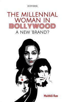 The Millennial Woman Bollywood: A New 'Brand'?