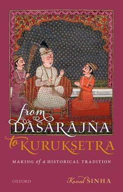 From Dasarajña to Kuruk?etra: Making of a Historical Tradition