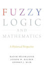 Fuzzy Logic and Mathematics: A Historical Perspective