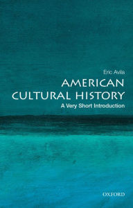 Title: American Cultural History: A Very Short Introduction, Author: Eric Avila