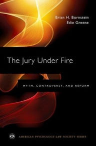 Title: The Jury Under Fire: Myth, Controversy, and Reform, Author: Brian H. Bornstein