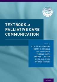 Title: Textbook of Palliative Care Communication, Author: Elaine Wittenberg PhD