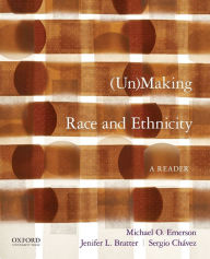 Title: Unmaking Race and Ethnicity: A Reader / Edition 1, Author: Michael O. Emerson